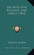 Die Alten Von Ruhneck, Und Lorelei (1862)