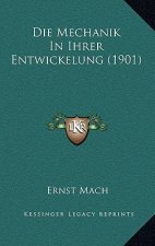 Die Mechanik In Ihrer Entwickelung (1901)