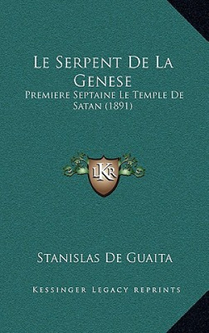 Le Serpent de La Genese: Premiere Septaine Le Temple de Satan (1891)