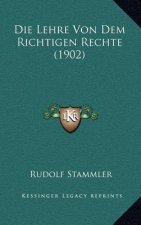 Die Lehre Von Dem Richtigen Rechte (1902)