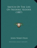 Sketch Of The Life Of Frederic Kidder (1887)