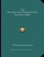 The Buffalo And Washington Railway (1866)