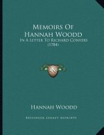 Memoirs Of Hannah Woodd: In A Letter To Richard Conyers (1784)