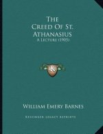 The Creed Of St. Athanasius: A Lecture (1905)