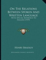On The Relations Between Spoken And Written Language: With Special Reference To English (1919)