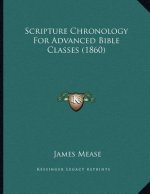 Scripture Chronology For Advanced Bible Classes (1860)