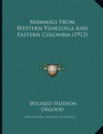 Mammals From Western Venezuela And Eastern Colombia (1912)