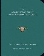 The Administration Of Prussian Railroads (1897)