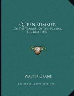 Queen Summer: Or The Tourney Of The Lily And The Rose (1891)