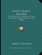 Leach Family Record: Descendants Of Lawrence Leach Of Salem, Massachusetts, 1629 (1898)