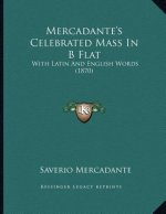Mercadante's Celebrated Mass In B Flat: With Latin And English Words (1870)