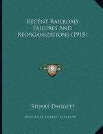 Recent Railroad Failures And Reorganizations (1918)