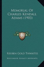 Memorial Of Charles Kendall Adams (1903)