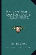 National Rights And State Rights: A Review Of The Case Of Alexander McLeod (1841)