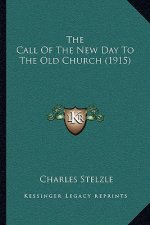 The Call Of The New Day To The Old Church (1915)
