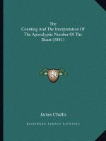The Counting And The Interpretation Of The Apocalyptic Number Of The Beast (1881)