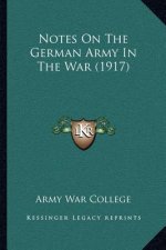 Notes On The German Army In The War (1917)