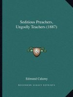 Seditious Preachers, Ungodly Teachers (1887)