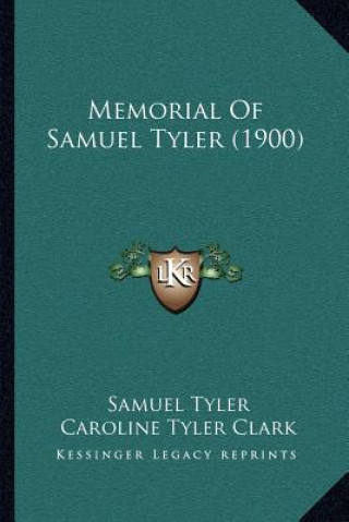 Memorial Of Samuel Tyler (1900)
