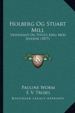 Holberg Og Stuart Mill: Vespasian's Og Titus's Krig Mod Jederne (1877)