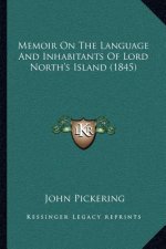 Memoir On The Language And Inhabitants Of Lord North's Island (1845)