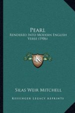 Pearl: Rendered Into Modern English Verse (1906)