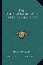 The Case And Memoirs Of James Hackman (1779)