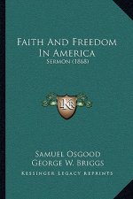 Faith And Freedom In America: Sermon (1868)