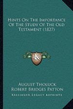 Hints On The Importance Of The Study Of The Old Testament (1827)