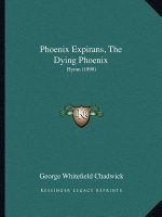 Phoenix Expirans, The Dying Phoenix: Hymn (1898)
