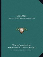 Six Songs: Selected From The Amphion Anglicus (1890)