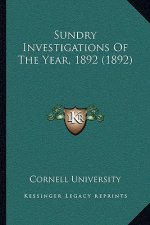 Sundry Investigations Of The Year, 1892 (1892)