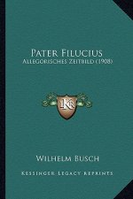 Pater Filucius: Allegorisches Zeitbild (1908)