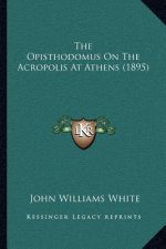 The Opisthodomus On The Acropolis At Athens (1895)