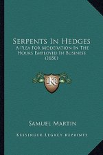 Serpents In Hedges: A Plea For Moderation In The Hours Employed In Business (1850)