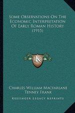 Some Observations On The Economic Interpretation Of Early Roman History (1915)