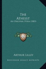 The Atheist: An Original Poem (1883)