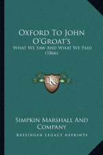 Oxford To John O'Groat's: What We Saw And What We Paid (1866)