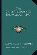 The Child's Ladder Of Knowledge (1864)