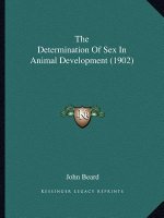 The Determination Of Sex In Animal Development (1902)