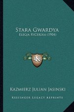 Stara Gwardya: Elegja Rycerska (1904)