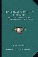 Fraternal Societies Defined: Reviewing The Oklahoma Supreme Court Decision (1919)
