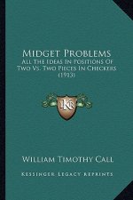Midget Problems: All The Ideas In Positions Of Two Vs. Two Pieces In Checkers (1913)