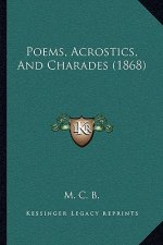 Poems, Acrostics, And Charades (1868)