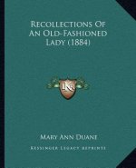 Recollections Of An Old-Fashioned Lady (1884)