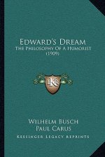 Edward's Dream: The Philosophy Of A Humorist (1909)