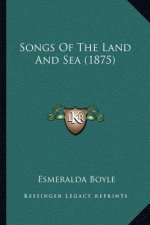 Songs Of The Land And Sea (1875)
