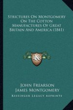 Strictures On Montgomery On The Cotton Manufactures Of Great Britain And America (1841)