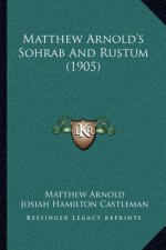 Matthew Arnold's Sohrab And Rustum (1905)