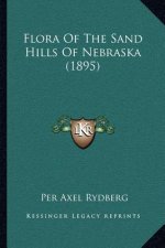 Flora Of The Sand Hills Of Nebraska (1895)